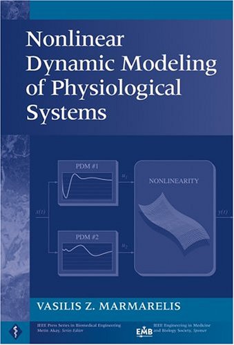 Nonlinear Dynamic Modeling Of Physiological Systems Ieee Press Series On Biomedical Engineering 1st Edition Professor Vasilis Z Marmarelis