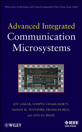 Advanced Integrated Communication Microsystems Wiley Series In Microwave And Optical Engineering Joy Laskar