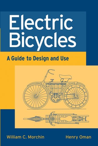 Electric Bicycles A Guide To Design And Use Ieee Press Series On Electronics Technology 1st Edition William C Morchin
