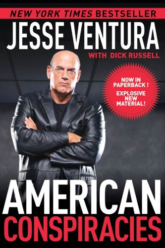 American Conspiracies Lies Lies And More Dirty Lies That The Government Tells Us Jesse Ventura