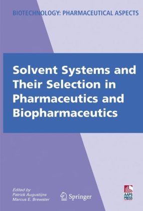 Solvent Systems And Their Selection In Pharmaceutics And Biopharmaceutics Biotechnology Pharmaceutical Aspects 1st Edition Patrick Augustijns