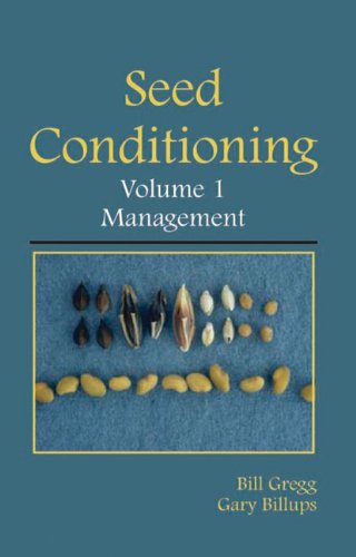 Seed Conditioning Volume 1 Management A Practical Advancedlevel Guide Bill R Gregg