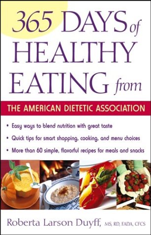 365 Days Of Healthy Eating From The American Dietetic Association 1st Edition American Dietetic Association Ada