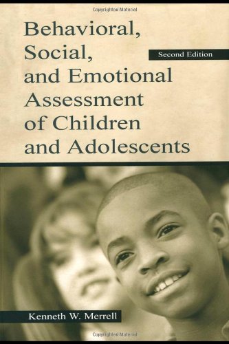 Behavioral Social And Emotional Assessment Of Children And Adolescents 2nd Edition Kenneth W Merrell