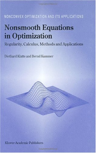Nonsmooth Equations In Optimization Regularity Calculus Methods And Applications 1st Edition Diethard Klatte