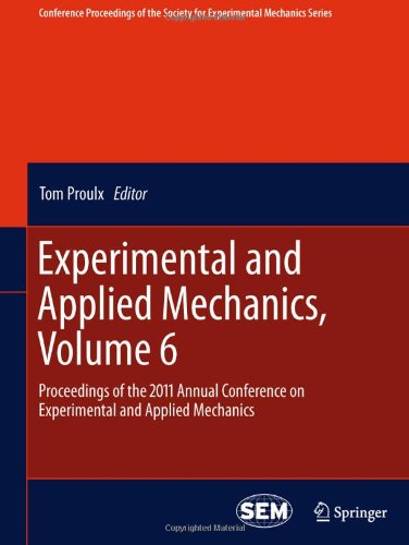 Experimental And Applied Mechanics Volume 6 Proceedings Of The 2011 Annual Conference On Experimental And Applied Mechanics 1st Edition Pascal Forquin