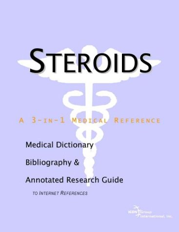 Steroids A Medical Dictionary Bibliography And Annotated Research Guide To Internet References Icon Health Publications