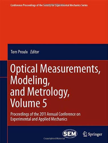 Optical Measurements Modeling And Metrology Volume 5 Proceedings Of The 2011 Annual Conference On Experimental And Applied Mechanics 1st Edition Kazuhisa Sato