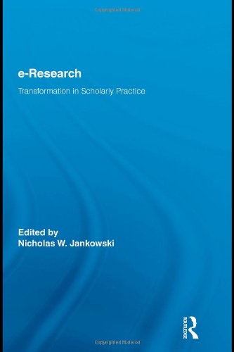 Eresearch Transformation In Scholarly Practice 1st Edition Nick Jankowski