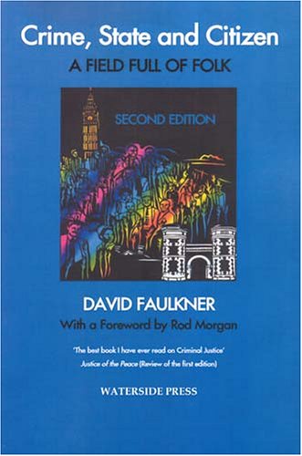 Crime State And Citizen A Field Full Of Folk 2nd Edition 2nd Edition David Faulkner
