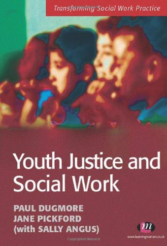 Youth Justice And Social Work Transforming Social Work Practice 1st Edition Paul Dugmore
