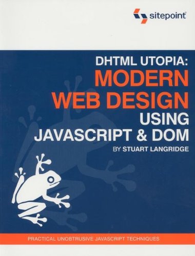 Dhtml Utopia Modern Web Design Using Javascript Dom Stuart Langridge