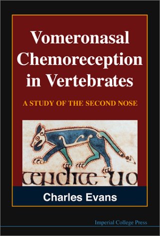 Vomeronasal Chemoreception In Vertebrates A Study Of The Second Nose Charles Evans