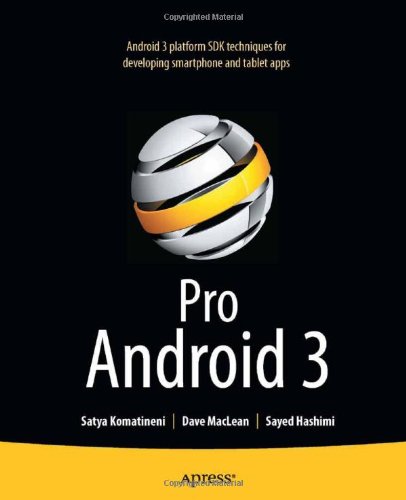 Pro Android 3 1st Edition Satya Komatineni Dave Maclean Sayed Hashimi