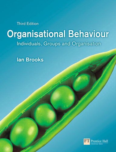 Organisational Behaviour Individuals Groups And Organisation 3rd Edition 3rd Edition Ian Brooks