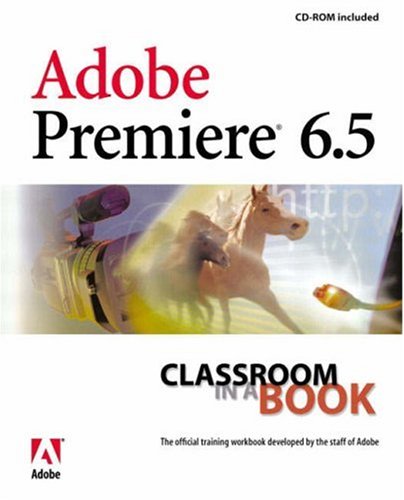 Adobe Premiere 65 Classroom In A Book Adobe Creative Team Adobe Systems