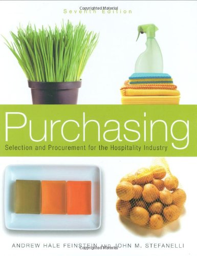 Purchasing Selection And Procurement For The Hospitality Industry 7th Edition Andrew H Feinstein