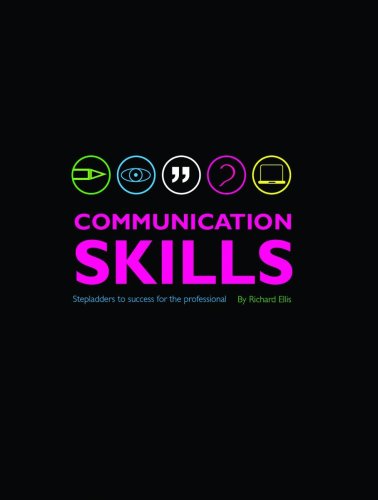 Communication Skills Stepladders To Success For The Professional 2nd Edition Second Edition Richard Ellis