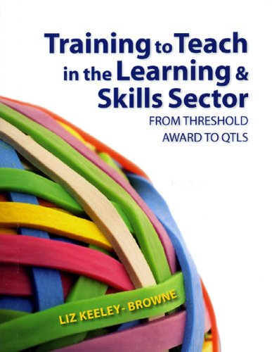 Training To Teach In The Learning And Skills Sector From Threshold Award To Qtls Liz Keeleybrowne