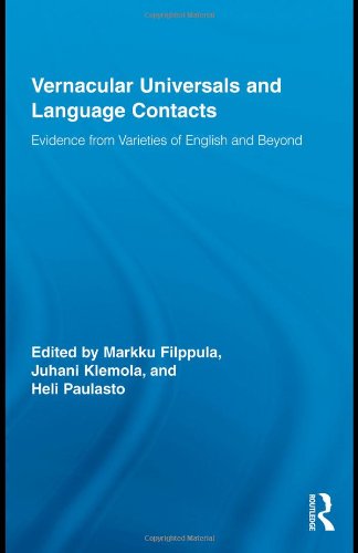 Vernacular Universals And Language Contacts Evidence From Varieties Of English And Beyond 1st Edition Markku Filppula