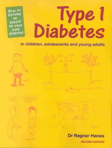 Type 1 Diabetes In Children Adolescents And Young Adults How To Become An Expert On Your Own Diabetes 2nd Ragnar Hanas