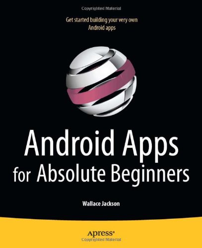 Android Apps For Absolute Beginners 1st Edition Wallace Jackson
