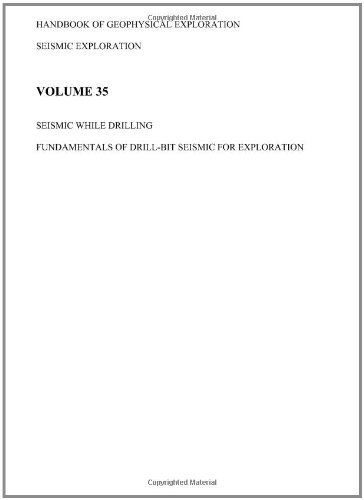 Seismic While Drilling Volume 35 Fundamentals Of Drillbit Seismic For Exploration 1st Edition Poletto F