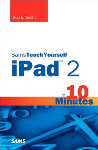 Sams Teach Yourself Ipad 2 In 10 Minutes 2nd Edition Bud E Smith