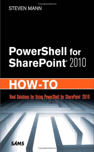 Powershell For Sharepoint 2010 Howto 1st Edition Steven Mann