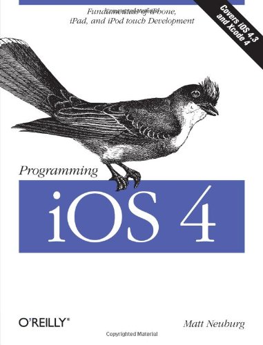 Programming Ios 4 Fundamentals Of Iphone Ipad And Ipod Touch Development 1st Edition Matt Neuburg