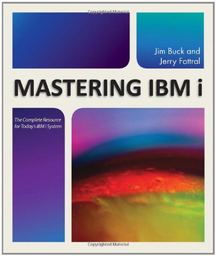 Mastering Ibm I The Complete Resource For Todays Ibm I System Jim Buck