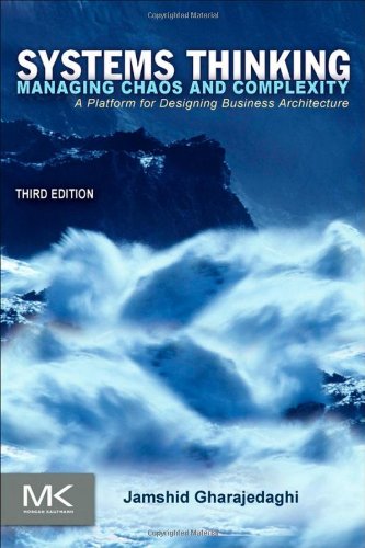 Systems Thinking Third Edition Managing Chaos And Complexity A Platform For Designing Business Architecture 3rd Edition Jamshid Gharajedaghi
