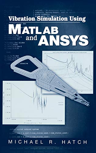 Vibration Simulation Using Matlab And Ansys 1st Edition Michael R Hatch