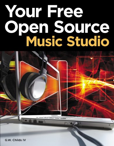 Your Free Open Source Music Studio 1st Edition G W Childs