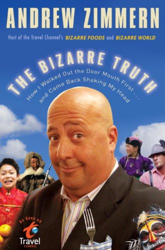 The Bizarre Truth Andrew Zimmern