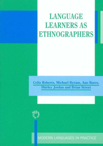 Language Learners As Ethnographers Modern Language In Practice Celia Roberts