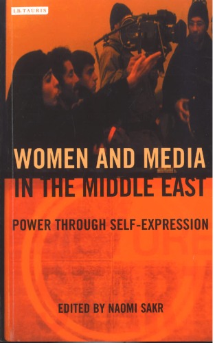 Women And Media In The Middle East Power Through Selfexpression Library Of Modern Middle East Studies Naomi Sakr