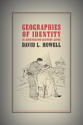 Geographies Of Identity In Nineteenthcentury Japan David L Howell
