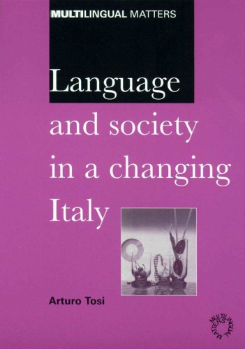 Language And Society In A Changing Italy Arturo Tosi