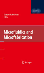 Microfluidics And Microfabrication 1st Edition Debapriya Chakraborty