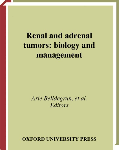 Renal And Adrenal Tumors Biology And Management Arie Belldegrun