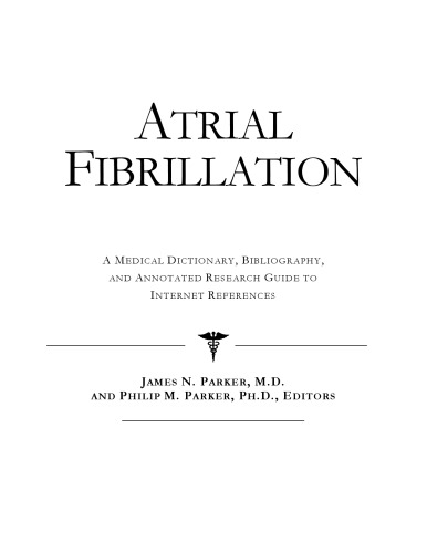 Atrial Fibrillation A Medical Dictionary Bibliography And Annotated Research Guide To Internet References Health Publica Icon Health Publications