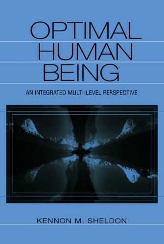 Optimal Human Being An Integrated Multilevel Perspective Kennon M Sheldon