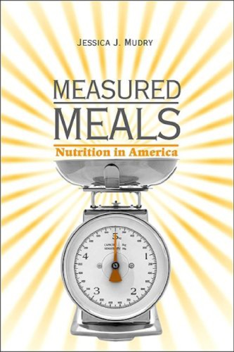 Measured Meals Nutrition In America Jessica J Mudry