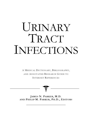 Urinary Tract Infections A Medical Dictionary Bibliography And Annotated Research Guide To Internet References Icon Health Publications