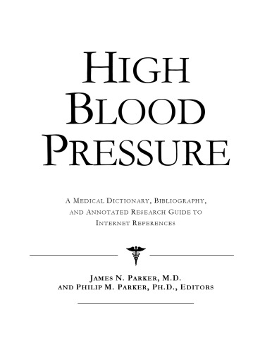 High Blood Pressure A Medical Dictionary Bibliography And Annotated Research Guide To Internet References Health Publica Icon Health Publications