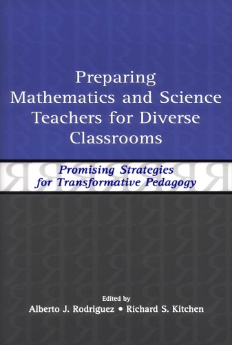 Preparing Mathematics And Science Teachers For Diverse Classrooms Promising Strategies For Transformative Pedagogy Alberto J Rodriguez