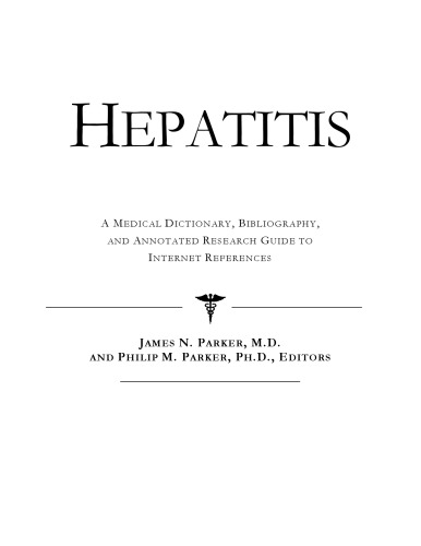 Hepatitis A Medical Dictionary Bibliography And Annotated Research Guide To Internet References Health Publica Icon Health Publications