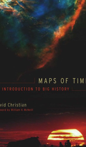 Maps Of Time An Introduction To Big History California World History Library David Christian