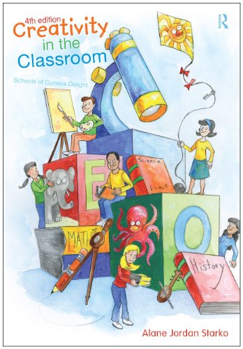 Creativity In The Classroom Schools Of Curious Delight 4th Edition Alane Jordan Starko